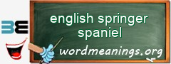 WordMeaning blackboard for english springer spaniel